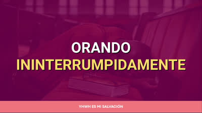 ? Orando ininterrumpidamente | 1 Tesalonicenses 5:17