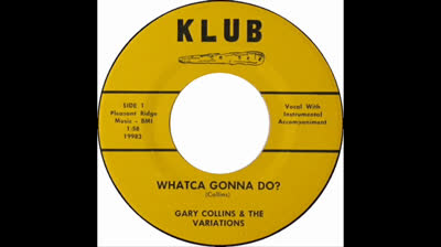 Gary Collins & The Variations (1967) - Whatca Gonna Do