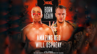 HOG Born Again-Will Ospreay vs The Amazing Red