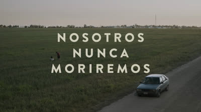 Tráiler de "Nostros nunca moriremos"