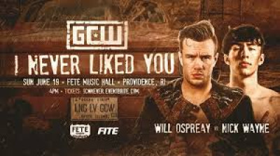 GCW I Never Liked You-Nick Wayne vs Will Ospreay
