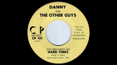 Danny & the Other Guys (1966) - (You Been Givin' Me) Hard Times