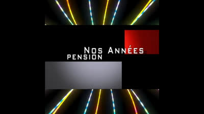 Nos années pension