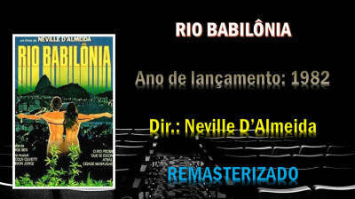 RIO BABILÔNIA (Neville D'Almeida, 1982)
