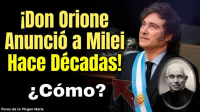 ¡Profecía Oculta de Don Orione! La Misteriosa llegada de Milei al Poder en Argentina