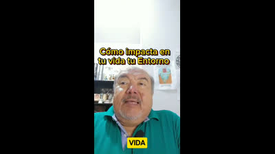 Cómo impacta en tu Vida tu Entorno